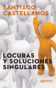 Locuras y soluciones singulares. De Santiago Castellanos
