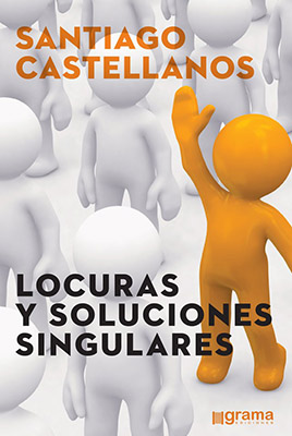 Locuras y soluciones singulares. De Santiago Castellanos